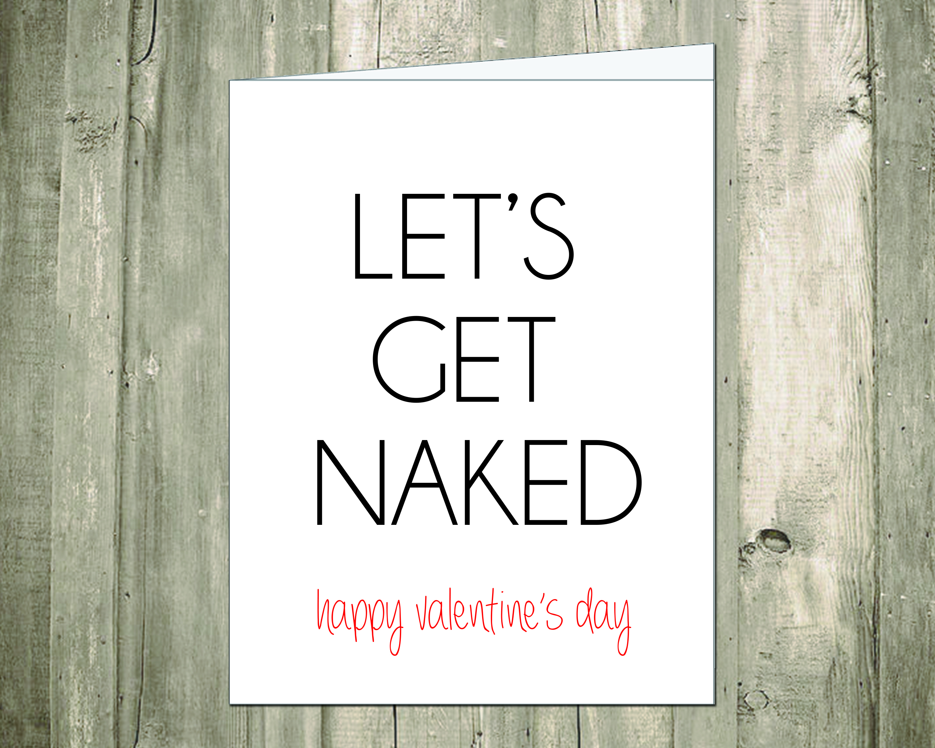 Lets Get Naked (Happy Valentine’s Day)